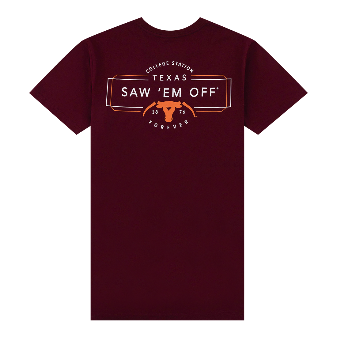 Maroon back of t-shirt with Texas Saw 'Em Off in white with a burnt orange Saw 'Em Off logo