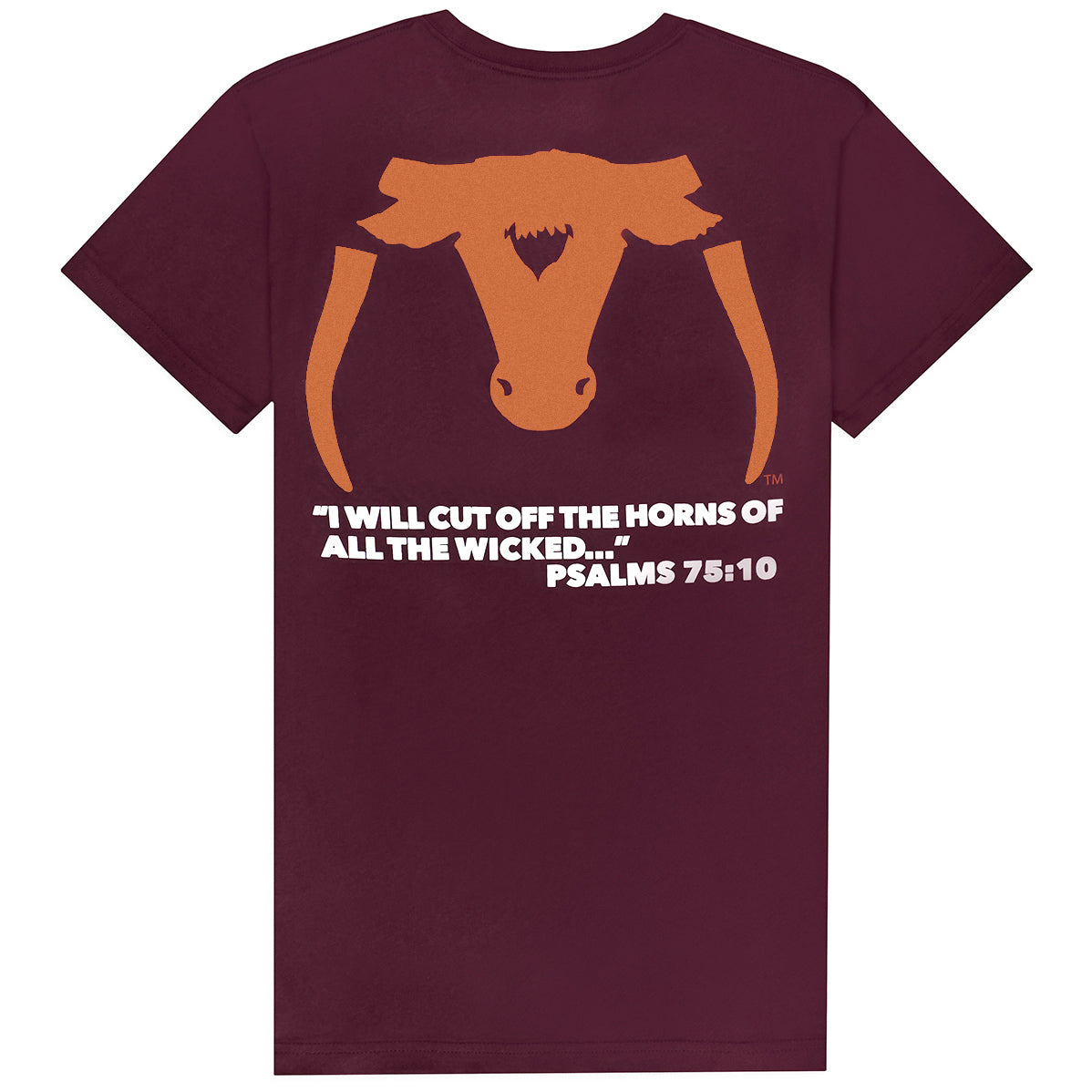 Maroon back of t-shirt with burnt orange Saw 'Em Off logo and "I WILL CUT OFF THE HORNS OF ALL THE WICKED" in white