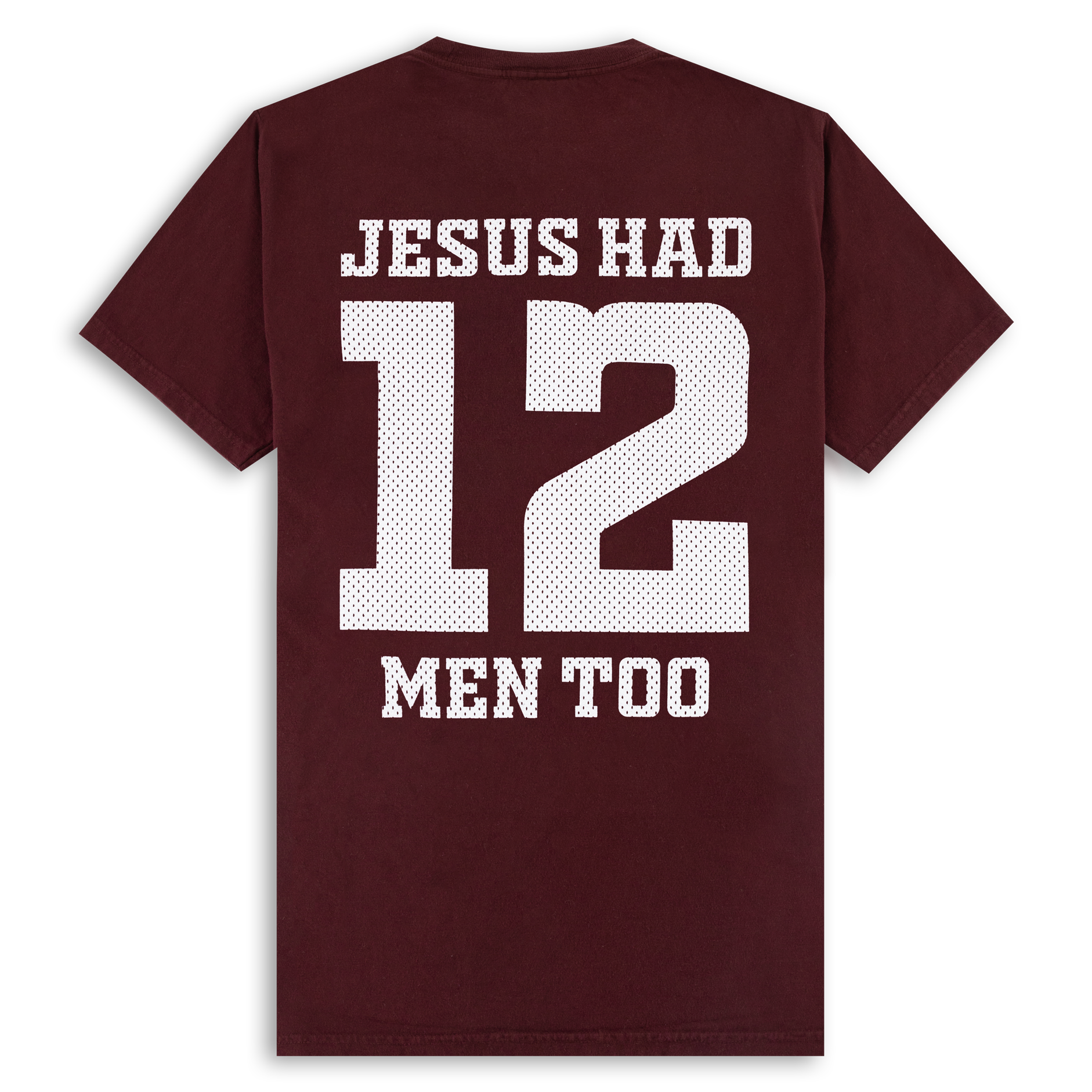 Jesus Had 12 Men Too T-Shirt – Aggieland Outfitters