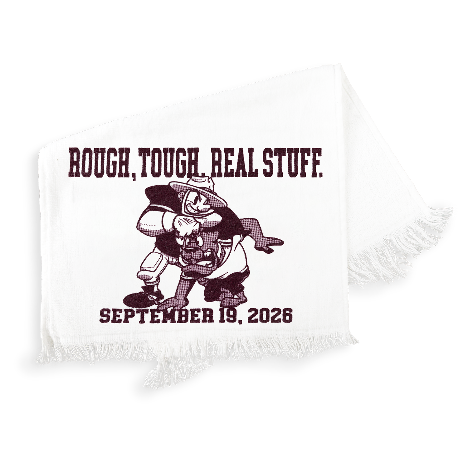 A white fringed rally towel featuring a dark maroon graphic of a solider player tackling a mascot, with the text 'ROUGH, TOUGH, REAL STUFF.' above and 'SEPTEMBER 19, 2026' below.