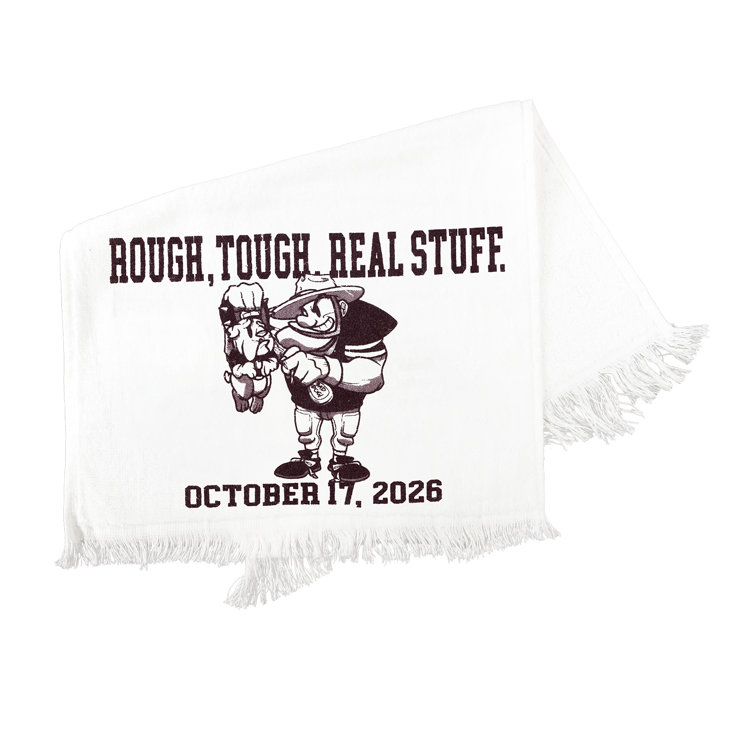 White rally towel with fringe edges featuring a themed cartoon character graphic, “Rough, Tough, Real Stuff” text, and “October 17, 2026” below.