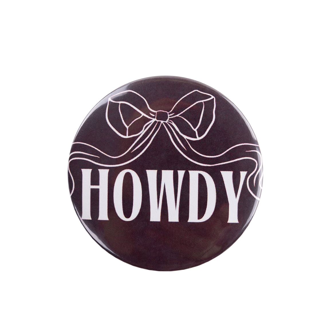 Maroon button with white "HOWDY" and a white outline of a bow