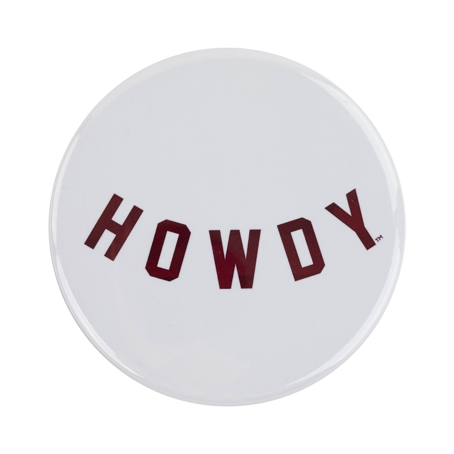 Round white button with 'HOWDY' text in maroon 