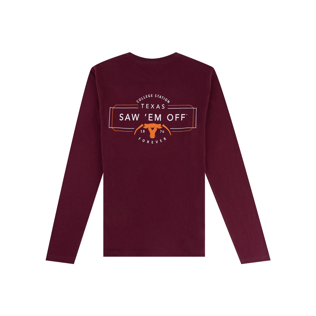 Maroon back of a long sleeve with "SAW 'EM OFF FOREVER" in white with a burnt orange Saw 'Em Off logo