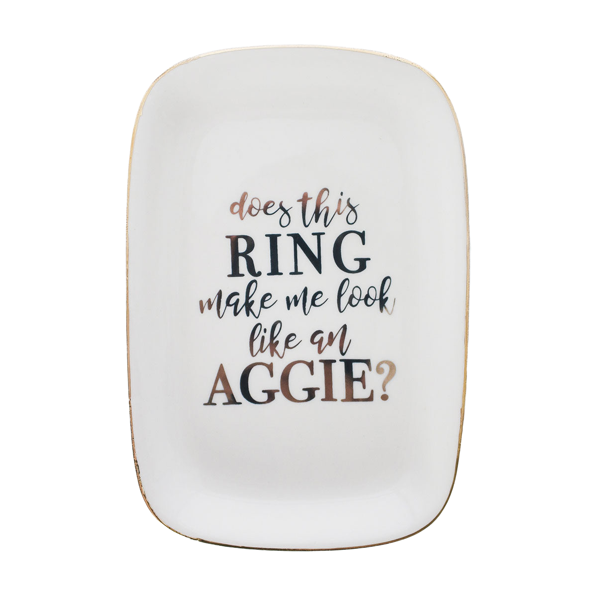 Script Look Like An Aggie Ring Dish