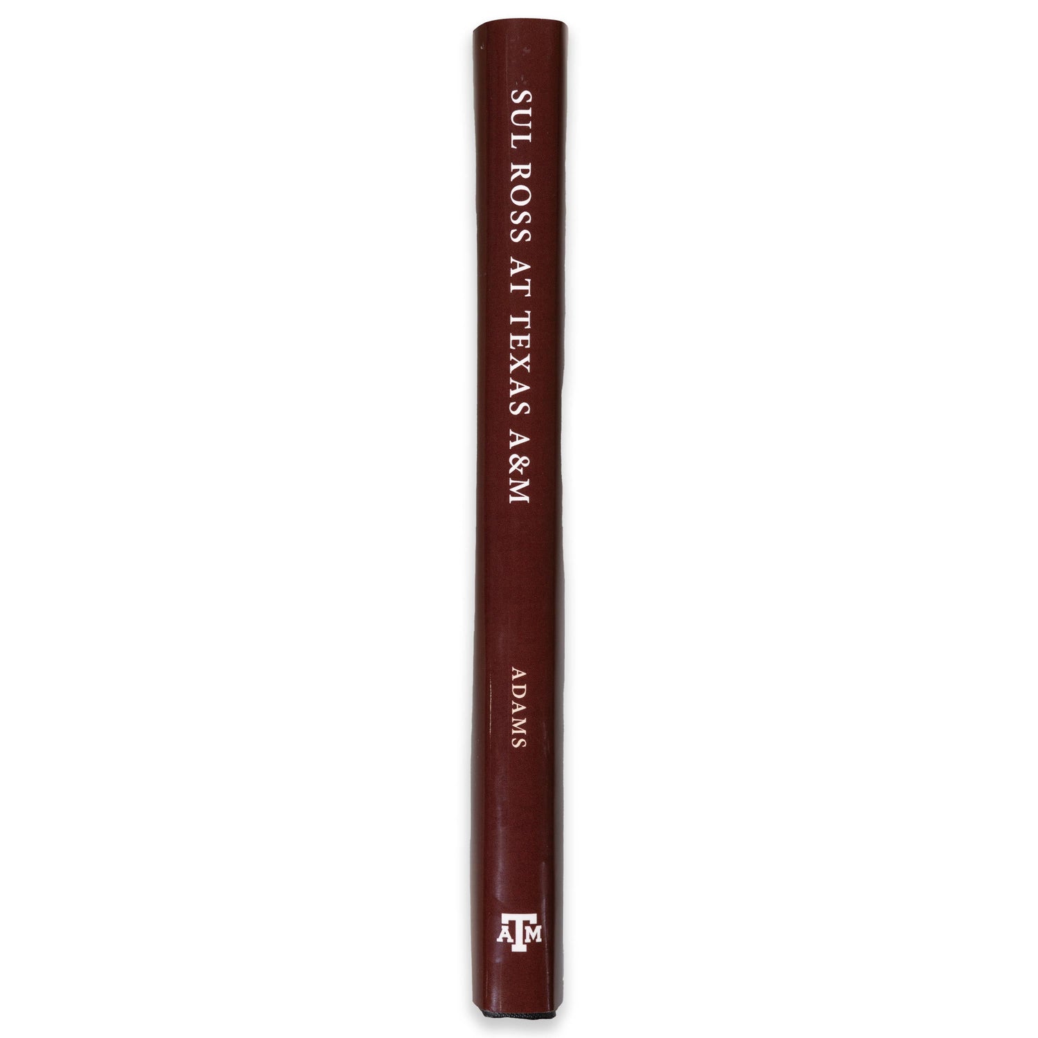 Sul Ross At Texas A&M Book By John A. Adams Jr.