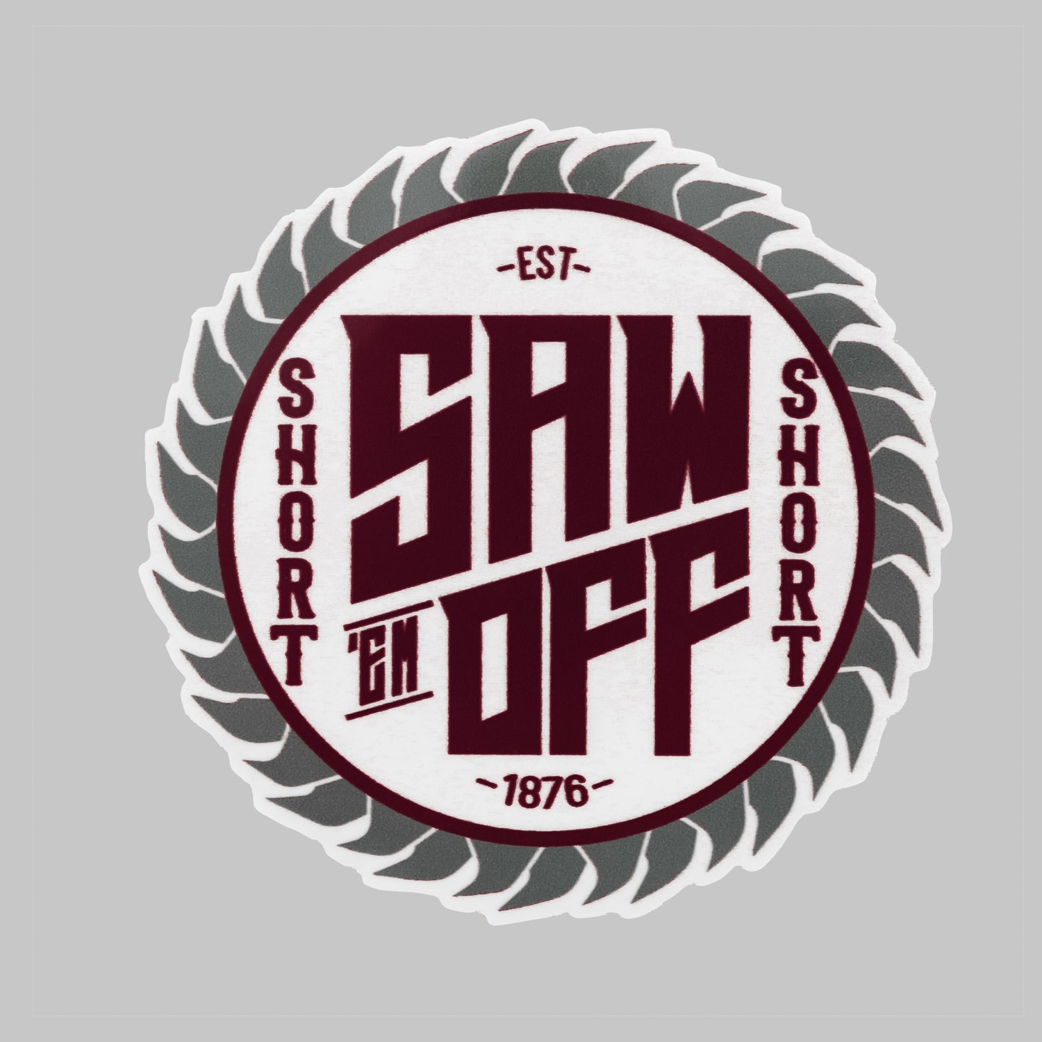 Saw 'Em Off Short Circular Saw Dizzler Sticker