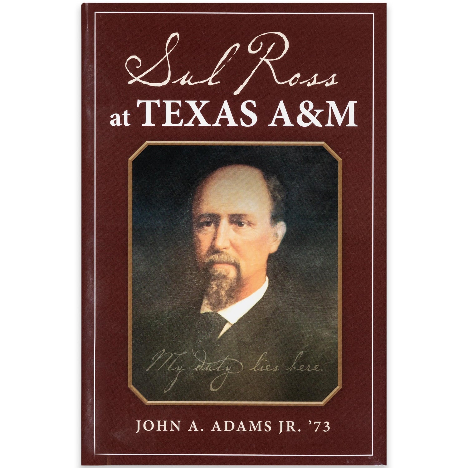 Sul Ross At Texas A&M Book By John A. Adams Jr.