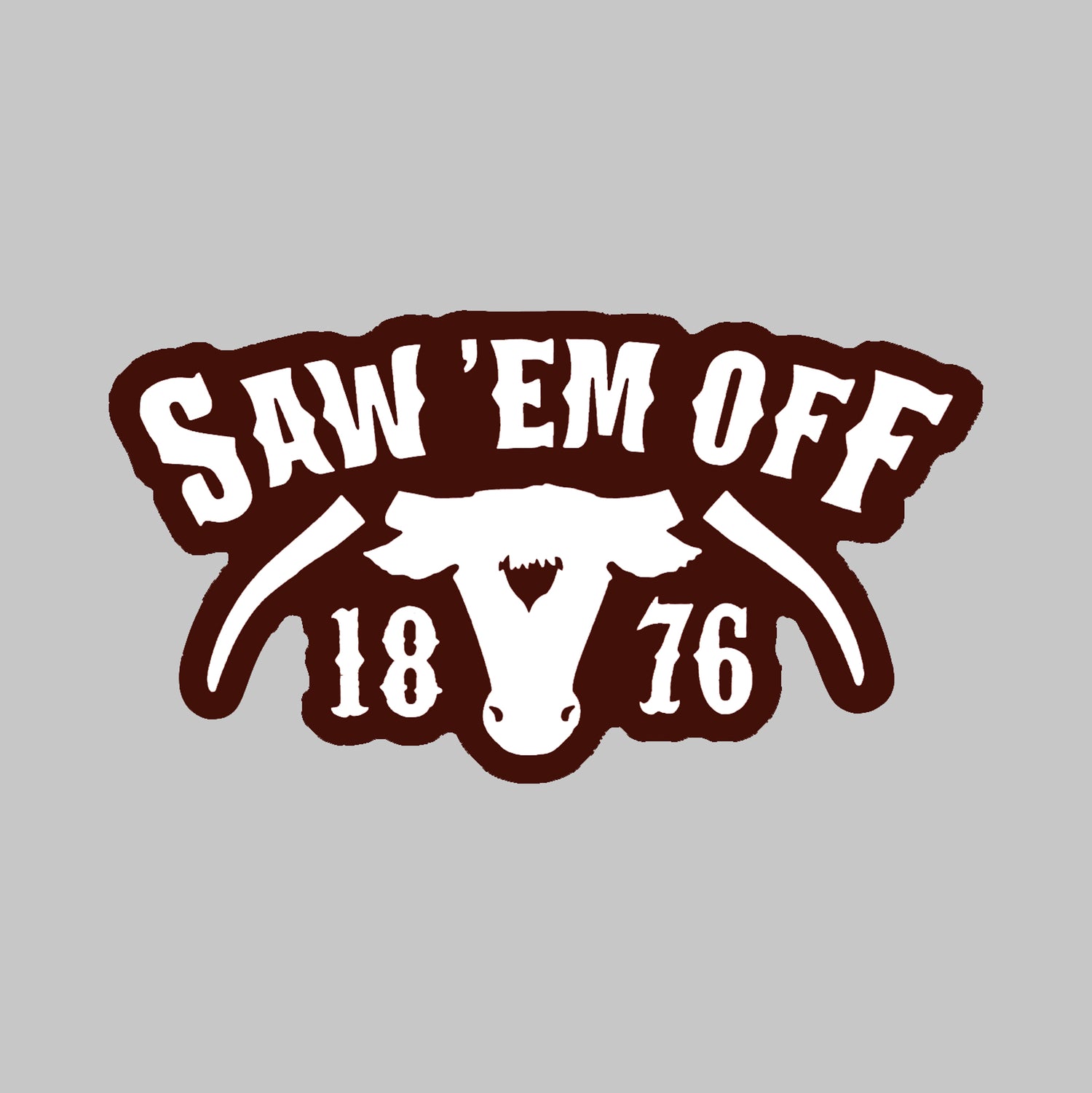 Saw 'Em Off Longhorn Dizzler Sticker
