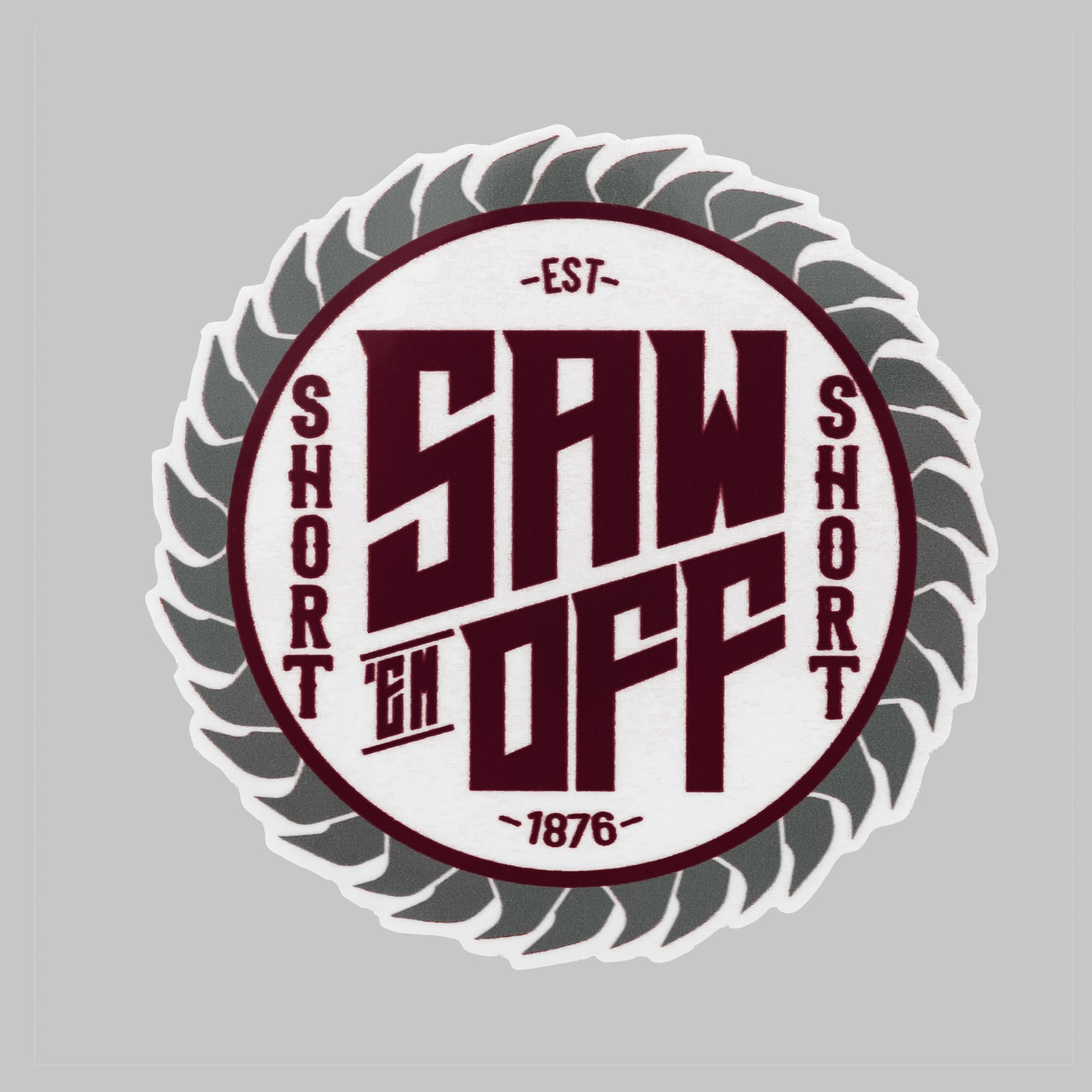 Saw 'Em Off Short Circular Saw Dizzler Sticker
