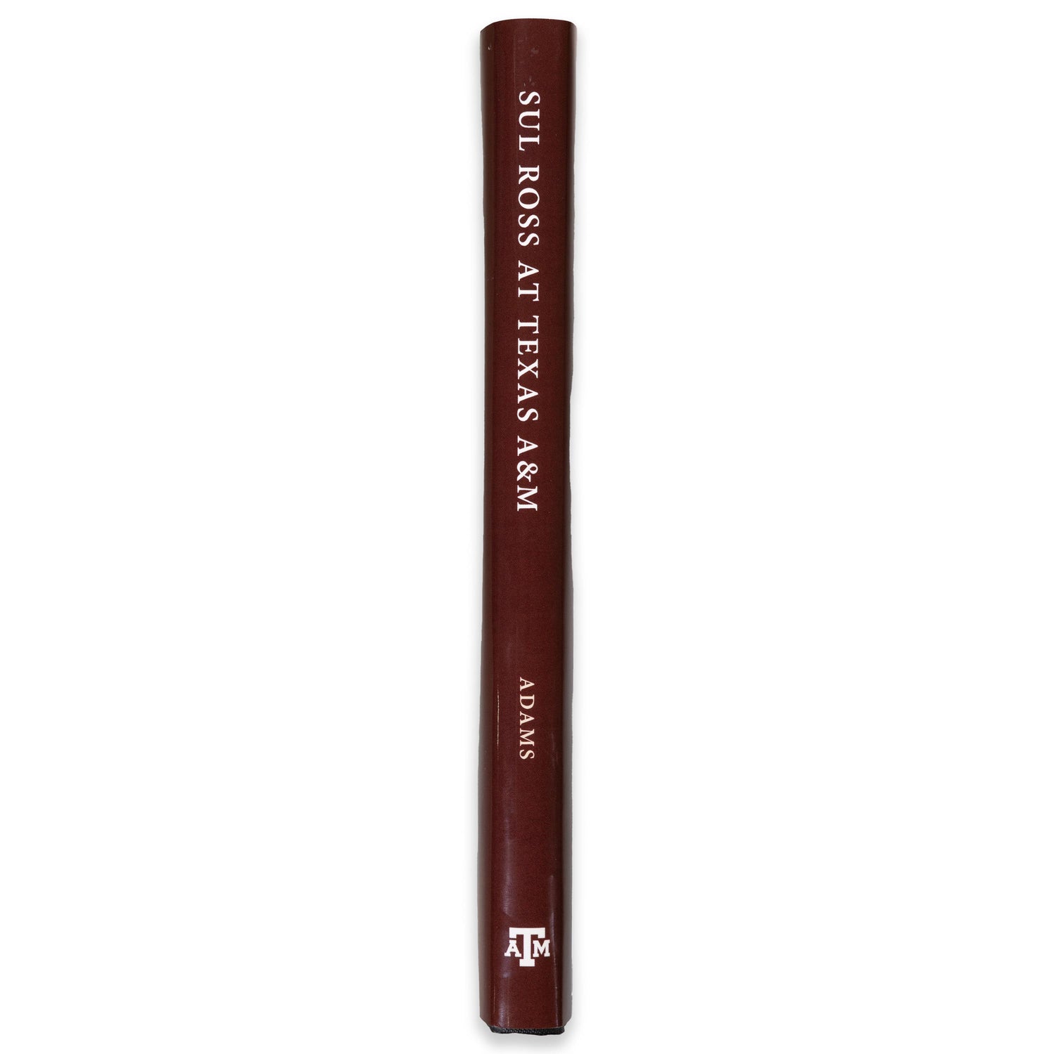 Sul Ross At Texas A&M Book By John A. Adams Jr.