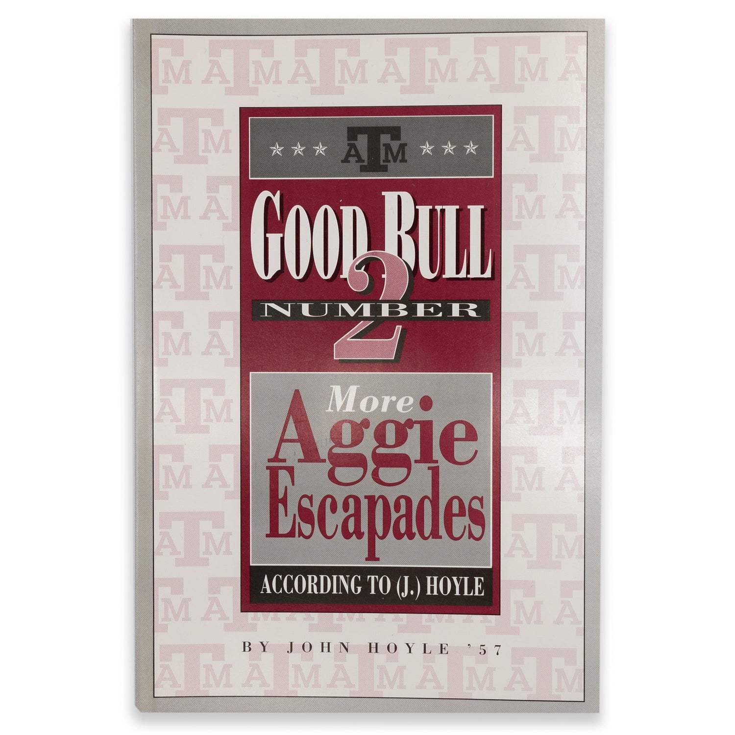 Good Bull #2 More Aggie Escapades By John Hoyle