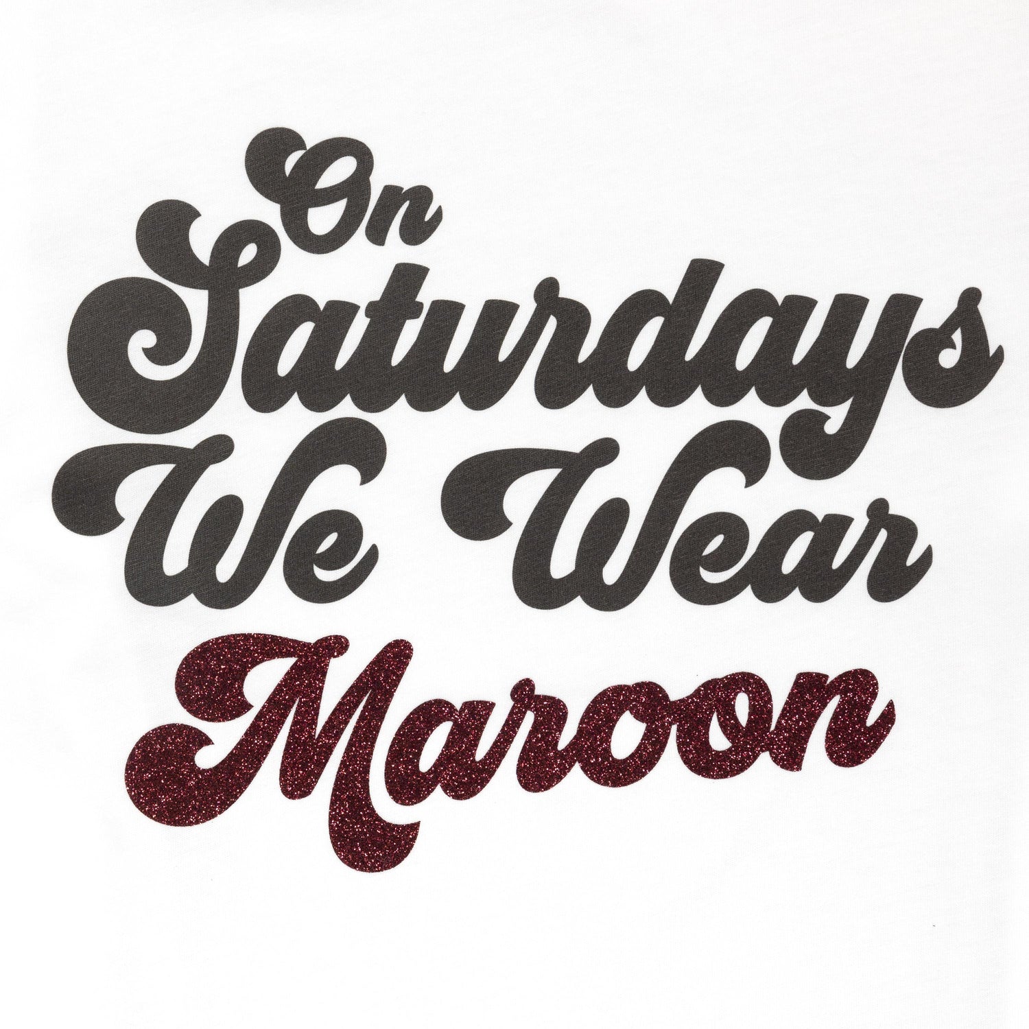 Saturdays We Wear Maroon